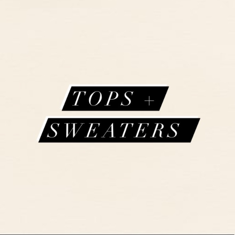 Tops + Sweaters